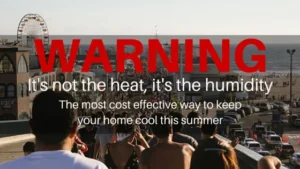 WARNING: It's Not The Heat, It's The Humidity - Air Systems